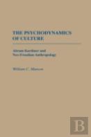 The Psychodynamics Of Culture