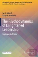 The Psychodynamics Of Enlightened Leadership
