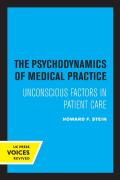 The Psychodynamics Of Medical Practice