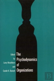 The Psychodynamics Of Organizations