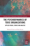 The Psychodynamics Of Toxic Organizations