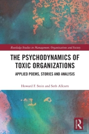 The Psychodynamics Of Toxic Organizations