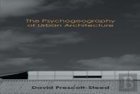 The Psychogeography Of Urban Architecture