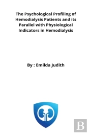 The Psychological Profiling Of Hemodialysis Patients And Its Parallel With Physiological Indicators In Hemodialysis