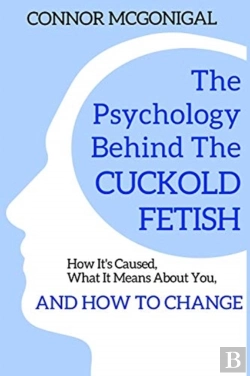 Bertrand.pt - The Psychology Behind The Cuckold Fetish