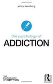 The Psychology Of Addiction