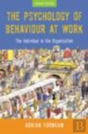 The Psychology Of Behaviour At Work