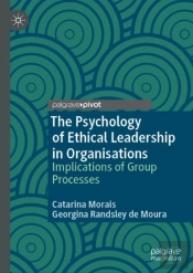 The Psychology Of Ethical Leadership In Organisations