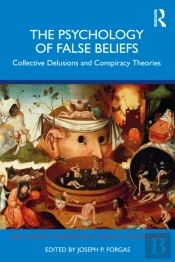 The Psychology Of False Beliefs
