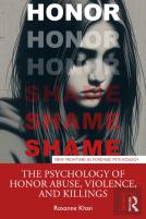 The Psychology Of Honor Abuse, Violence, And Killings