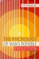 The Psychology Of Man'S Possible Evolution