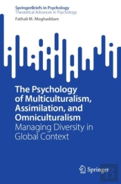 The Psychology Of Multiculturalism, Assimilation, And Omniculturalism