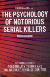 The Psychology Of Notorious Serial Killers