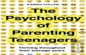 The Psychology Of Parenting Teenagers
