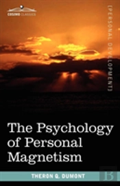 The Psychology Of Personal Magnetism