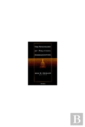 The Psychology Of Political Communication