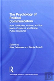 The Psychology Of Political Communicators