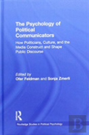 The Psychology Of Political Communicators