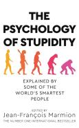 The Psychology Of Stupidity