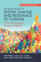The Psychology Of System Change And Resistance To Change