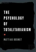 The Psychology Of Totalitarianism