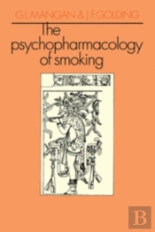 The Psychopharmacology Of Smoking
