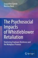 The Psychosocial Impacts Of Whistleblower Retaliation