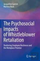 The Psychosocial Impacts Of Whistleblower Retaliation