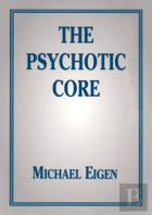 The Psychotic Core