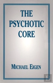 The Psychotic Core