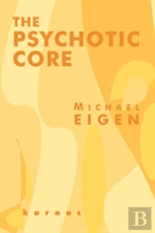 The Psychotic Core