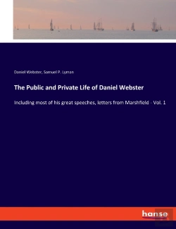 Bertrand.pt - The Public And Private Life Of Daniel Webster