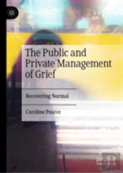 The Public And Private Management Of Grief