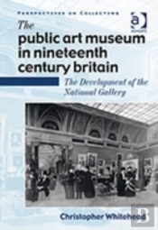 The Public Art Museum In Nineteenth Century Britain