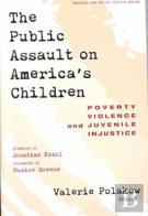 The Public Assault On America'S Children