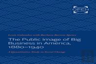 The Public Image Of Big Business In America, 1880-1940