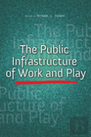 The Public Infrastructure Of Work And Play