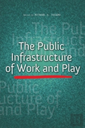 The Public Infrastructure Of Work And Play