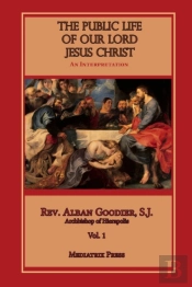The Public Life Of Our Lord Jesus Christ, Vol. 1