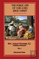 The Public Life Of Our Lord Jesus Christ, Vol. 2