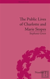 The Public Lives Of Charlotte And Marie Stopes