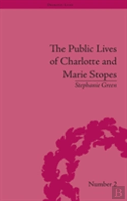 Bertrand.pt - The Public Lives Of Charlotte And Marie Stopes