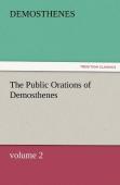 The Public Orations Of Demosthenes, Volume 2