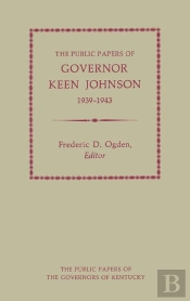 The Public Papers Of Governor Keen Johnson, 1939-1943