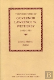 The Public Papers Of Governor Lawrence W.Wetherby