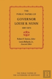 The Public Papers Of Governor Louie B. Nunn: 1967-1971