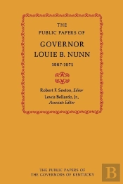 The Public Papers Of Governor Louie B. Nunn