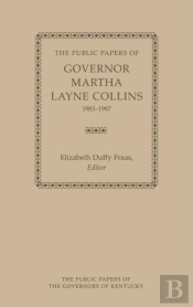 The Public Papers Of Governor Martha Layne Collins, 1983-1987