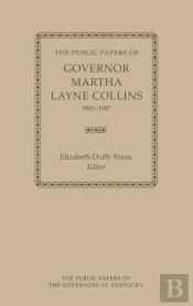 The Public Papers Of Governor Martha Layne Collins, 1983-1987
