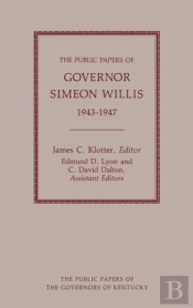 The Public Papers Of Governor Simeon Willis, 1943-1947